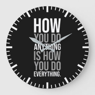 Grande Horloge Ronde La Façon Dont Vous Faites Tout Est Comment Vous Fa