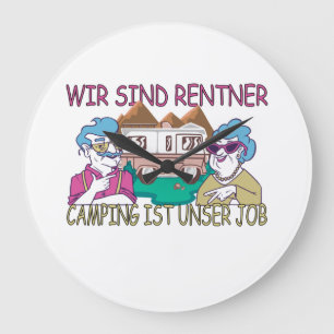 Grande Horloge Ronde Le camping est un bon boulot de retraité   