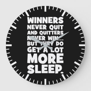 Grande Horloge Ronde Les Quitters Ne Gagnent Jamais Mais Ils S'Endormen