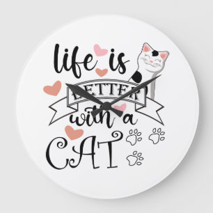 Grande Horloge Ronde Life is Better With a Cat quote slogan