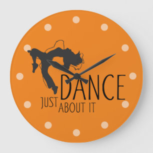 Grande Horloge Ronde Message amusant - Juste Danser À Ce Sujet 1