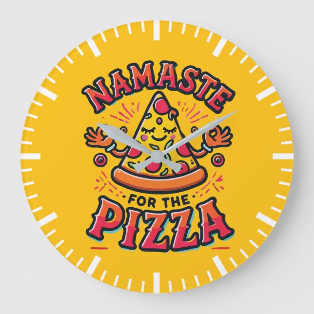 Grande Horloge Ronde Namaste for the Pizza - Funny Yoga (Recto)