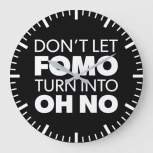 Grande Horloge Ronde Ne laissez pas FOMO se transformer en OH NON - Fun