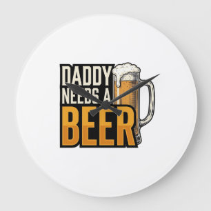 Grande Horloge Ronde Papa a besoin d'une bière Vintage gravure concepti