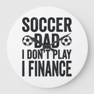 Grande Horloge Ronde Papa footballeur Je ne joue pas Je finance T-Shirt