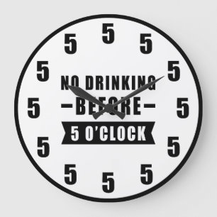 Grande Horloge Ronde Pas de boisson avant 17 heures - Drôle d'horloge