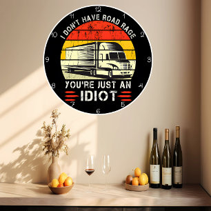 Grande Horloge Ronde Pas De Rage, Juste Idiots Trucker