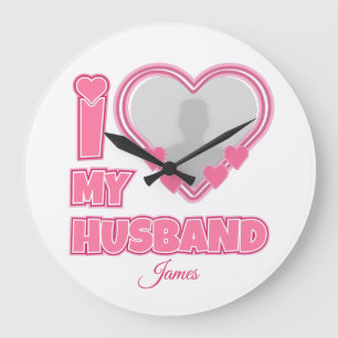 Grande Horloge Ronde Personnalisé I Love My Husband - Ajouter Photo & N