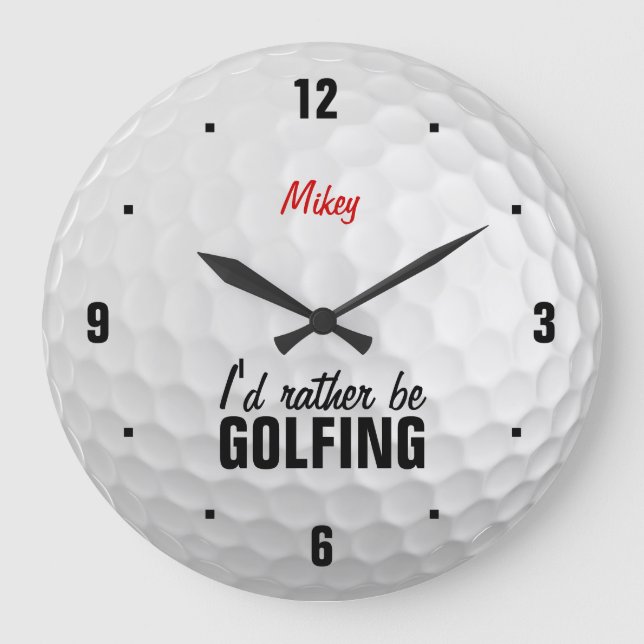 Grande Horloge Ronde Personnalisé, je préférerais être golfeur (Recto)