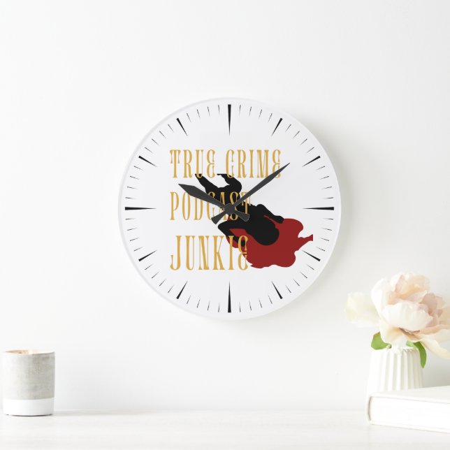 Grande Horloge Ronde Podcast sur le crime réel Junkie (Maison)