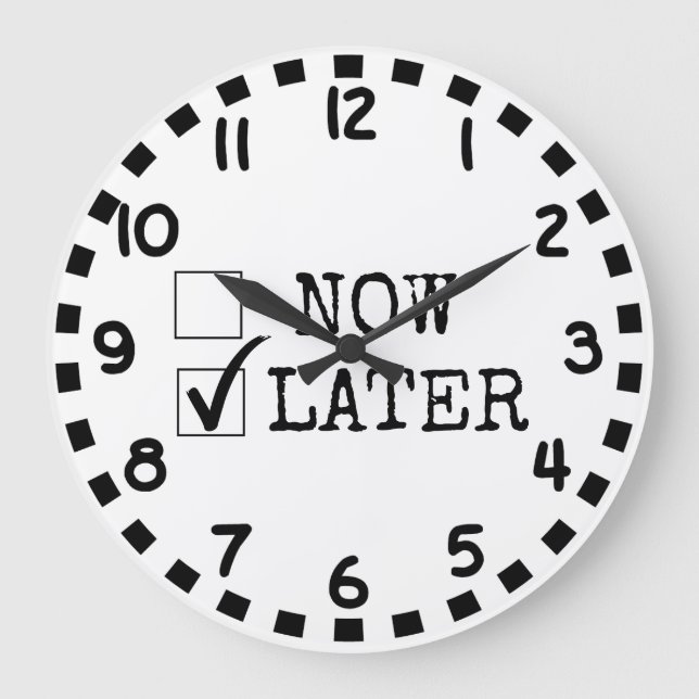 Grande Horloge Ronde Procrastinators (Recto)