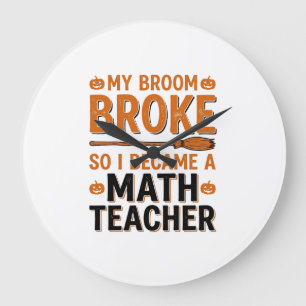 Grande Horloge Ronde Prof de maths drôle Halloween Balai cassé Design_1