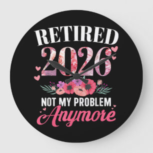 Grande Horloge Ronde Retraité 2026 plus mon problème Fleurs Femmes 