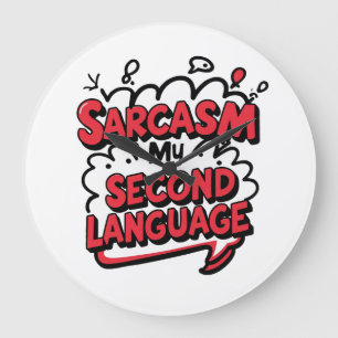 Grande Horloge Ronde Sarcasme ma deuxième langue Art humour impertinent