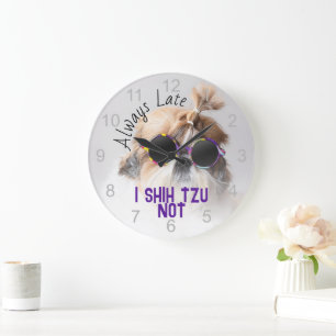 Grande Horloge Ronde Shih Tzu Pas toujours tard mignon drôle photo de c