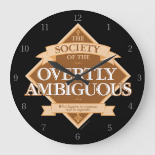 Grande Horloge Ronde Société de l'ambiguïté flagrante