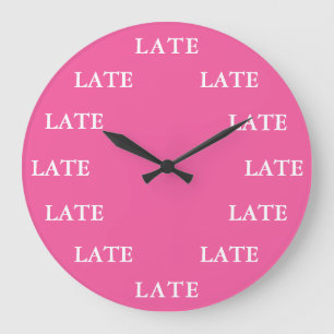 Grande Horloge Ronde Toujours tard Funny Novelty PINK
