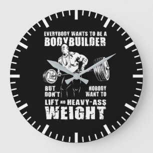 Grande Horloge Ronde Tout Le Monde Veut Être Un Bodybuilder - Gym Worko