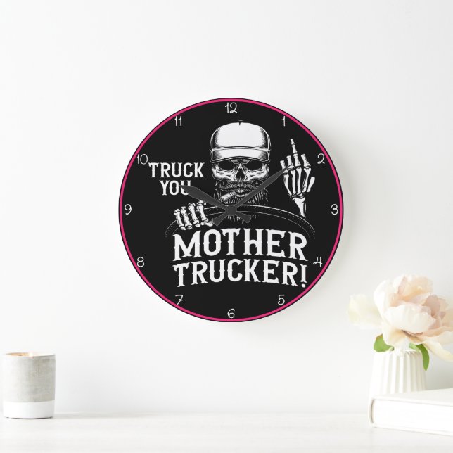 Grande Horloge Ronde Truck You Mère Trucker Skull! (Maison)