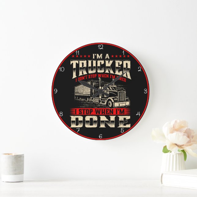 Grande Horloge Ronde Trucker : Je m'arrête quand j'ai terminé (Maison)