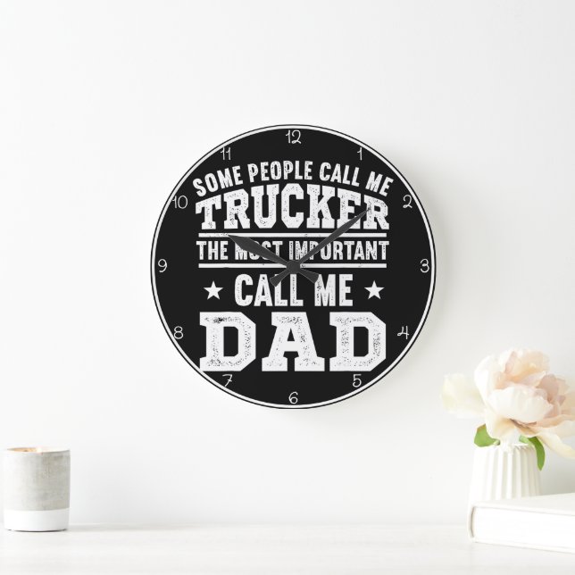 Grande Horloge Ronde Trucker Papa : Appel le plus important (Maison)