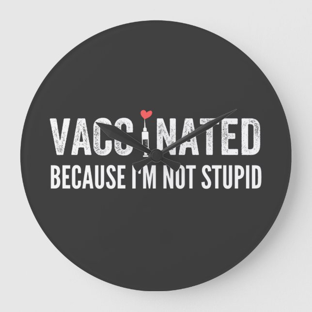 Grande Horloge Ronde Vaccinated Because I'm (Recto)