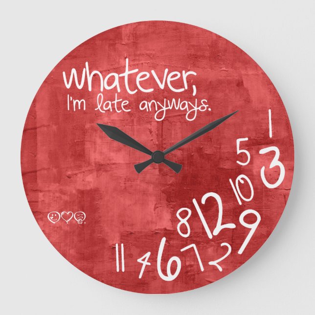 Grande Horloge Ronde whatever, i'm late anyways (Recto)