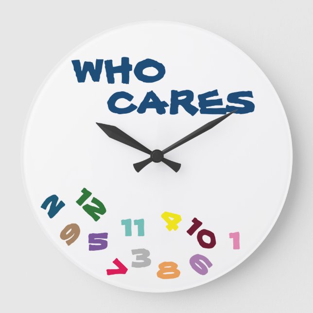 GRANDE HORLOGE RONDE "WHO CARES WHAT TIME IT IS" (Recto)