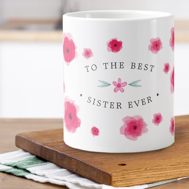 Grande Tasse À la meilleure soeur jamais rose Floral (To The Best Sister Ever Pink Floral Giant Coffee Mug)