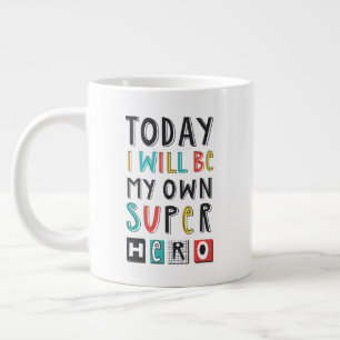 Grande Tasse Aujourd'hui, je serai mon propre super héros