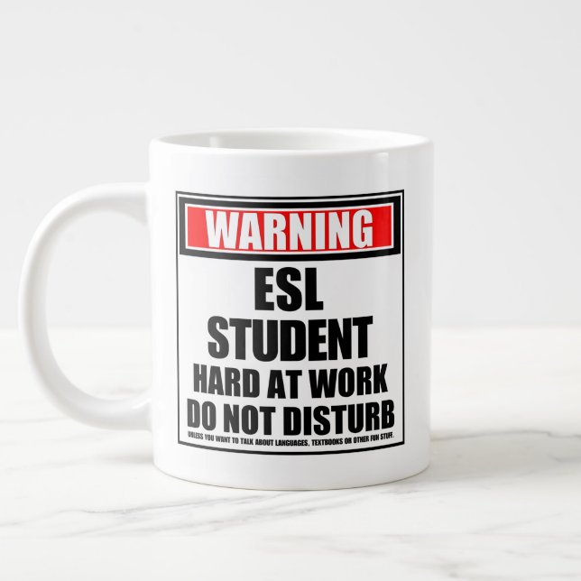 Grande Tasse Avertissement Étudiant ESL Dur Au Travail Ne Déran (Gauche)
