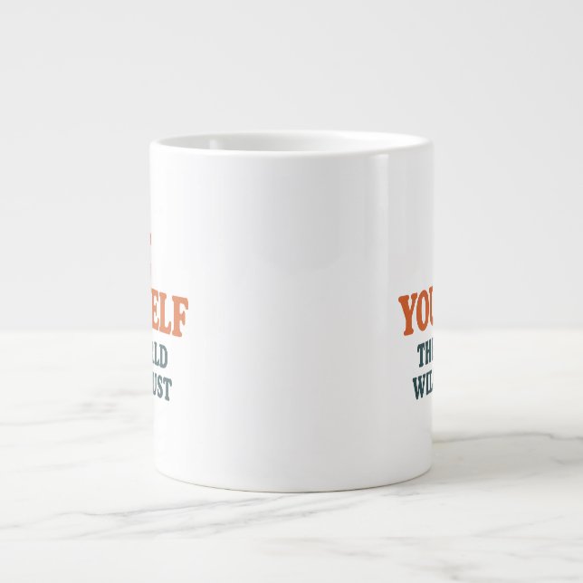 Grande Tasse Be Yourself – The World Will Adjust (Devant)