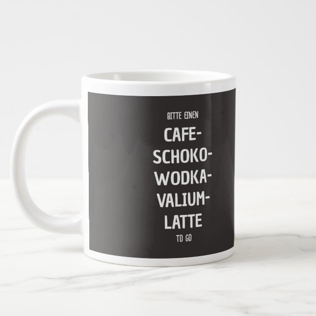 Grande Tasse Bitte einen Café-Schoko-Wodka-Valium-Latte à aller (Gauche)
