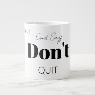 Grande Tasse Bold Modern God Says Don't Quit Faith Slogan