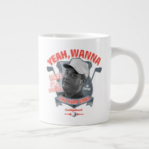 Grande Tasse Caddyshack   Ouais, Tu Veux Faire 14 $ La Dure Faç