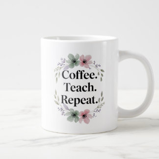 Grande Tasse Café. Enseigner. Recommencer. - Enseignant Floral
