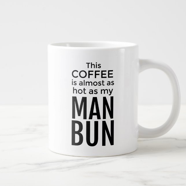 Grande Tasse Ce café est presque aussi chaud que mon homme Bun (Droite)