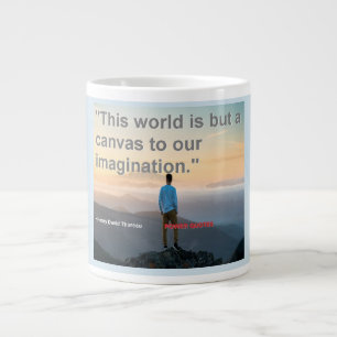 Grande Tasse "Ce monde n'est qu'une toile de notre imagination.