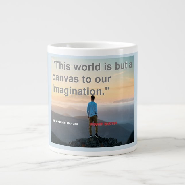 Grande Tasse "Ce monde n'est qu'une toile de notre imagination. (Devant)