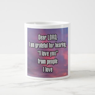 Grande Tasse Cher SEIGNEUR, je suis reconnaissant d'avoir enten
