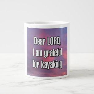 Grande Tasse Cher SEIGNEUR, je suis reconnaissant pour le kayak