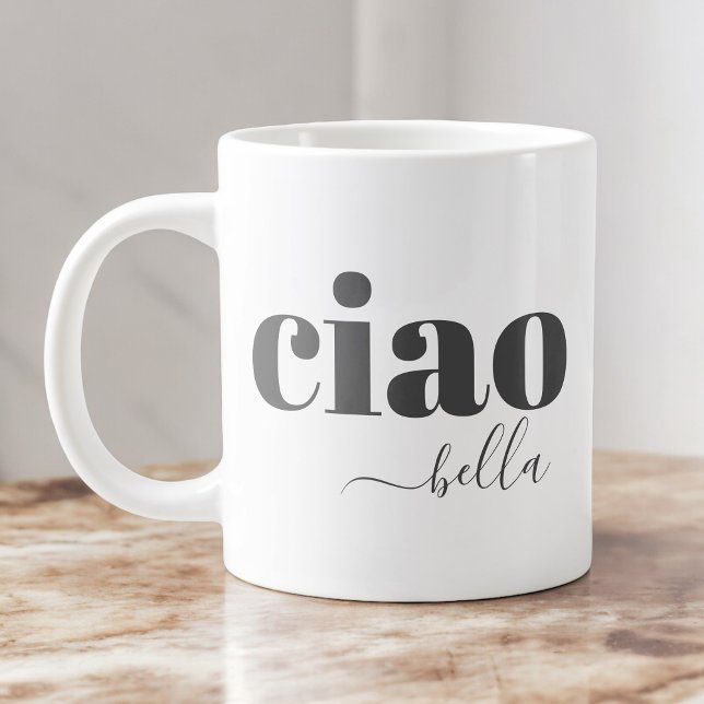 Grande Tasse Ciao Bella Bonjour Belle Typographie Moderne (A stylish jumbo mug for the coffee enthusiast!)
