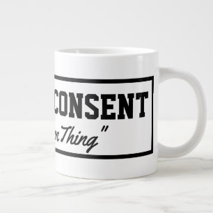 Grande Tasse Consentement éclairé C'est une liberté