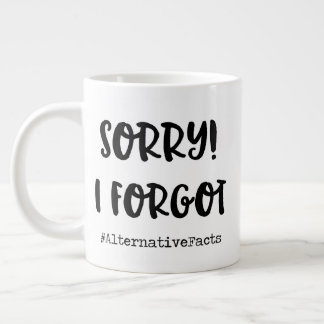 Grande Tasse Désolé, j'ai oublié !