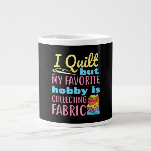 Grande Tasse Drôle Quilting I Quilt Mais Mon Hobby Est En Trai