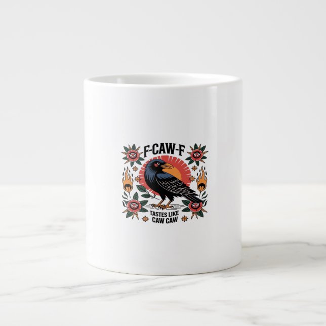 Grande Tasse F Caw F Tastes Like Caw Caw Funny Quote (Devant)