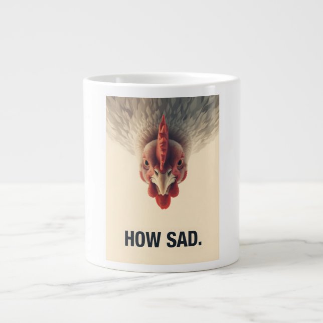 Grande Tasse Funny Sarcastic Chicken How Sad Upside Down Meme A (Devant)