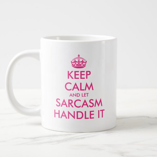 Grande Tasse Gardez le calme et laissez le sarcasme gérer drôle (Gauche)