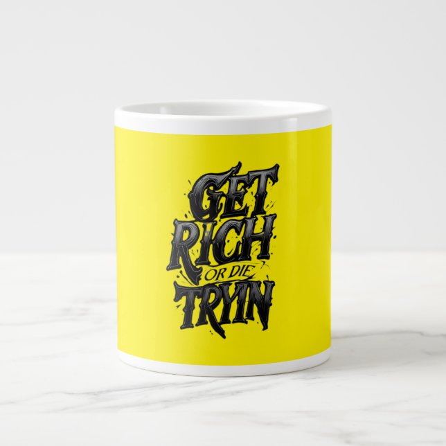 Grande Tasse Get Rich or Die Tryin — Chrome Typography Motivati (Devant)