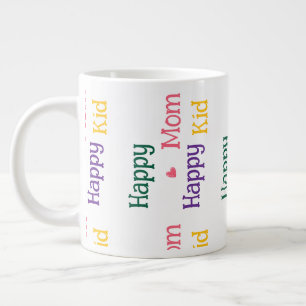 Grande Tasse Happy Mom happy Kid Fête des Mères Géant